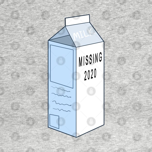 2020 IS MISSING, ON MILK CARTON by droidmonkey